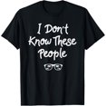 thumbnail image 1 of I Don't Know These People: Funny Family Vacation T-Shirt, 1 of 4