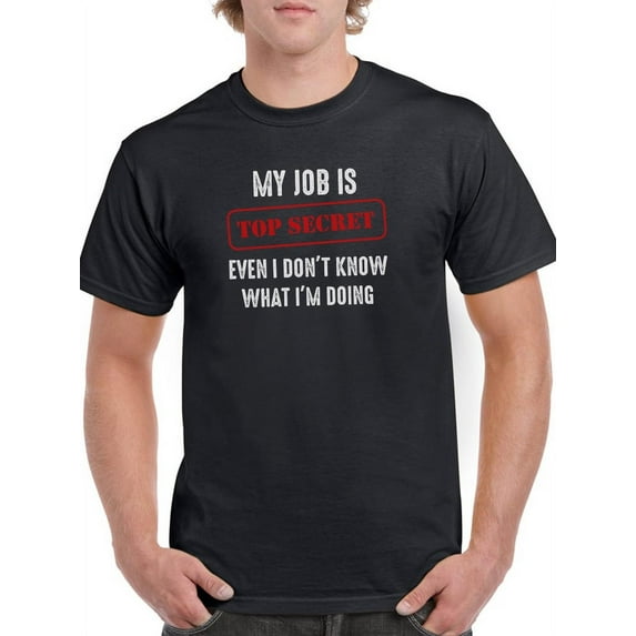 I Don't Know What I'm Doing T-Shirt Men -Smartprints Designs, Male 5X-Large