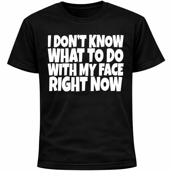 Time Rigth Now I Don't Know What To Do With My Face Right Now Socially Awkward Theme ...