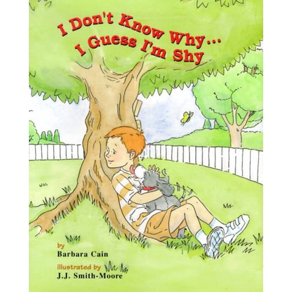 Pre-Owned I Don't Know Why...I Guess I'm Shy: Taming Imaginery Fears (Hardcover) 1557985960 9781557985965