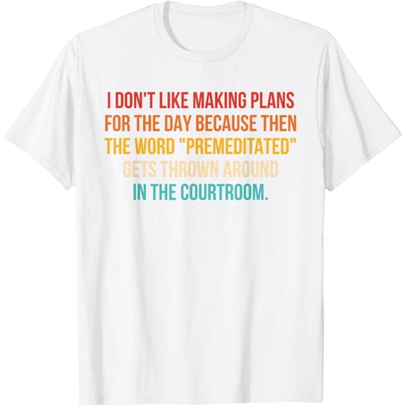 I Don't Like Making Plans For The Day Retro T-Shirt100% pure cotton white short-sleeved T-shirts for men and women