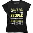 thumbnail image 1 of I Don't Like Morning People Or Mornings Or People Sarcastic Slogan Top Women Tee Shirt, 1 of 4