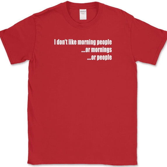 I Don't Like Morning People T-Shirt Funny Anti Social Sarcastic Humor Tee - Red, S