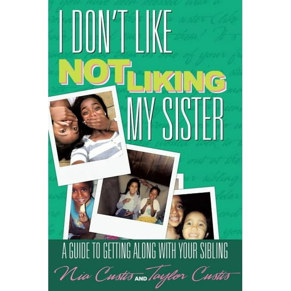 I Don't Like Not Liking My Sister, (Paperback)