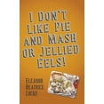 thumbnail image 1 of I Don't Like Pie and Mash or Jellied Eels!, (Paperback), 1 of 1