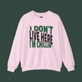 thumbnail image 1 of I Don't Live Here I'm Chillin Crewneck Sweater | Onijah Pakistan New York Woman | Viral Hip Hop Rap Culture | 3 Colors, 1 of 3