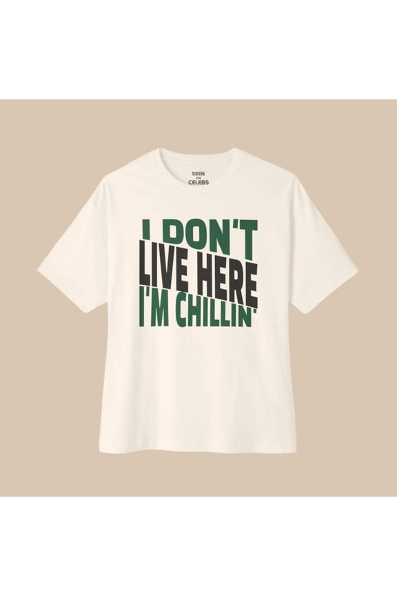 I Don't Live Here I'm Chillin T-shirt | Onijah Pakistan New York Woman | Viral Hip Hop Rap Tees | 3 Colors