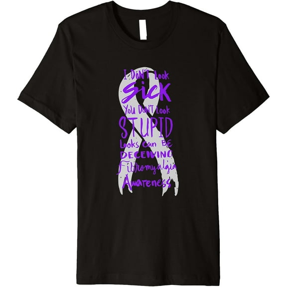 I Don't Look Sick - You Don't Look Stupid - Fibromyalgia Premium T-Shirt mens t shirt，black，women，funny，misfits，men，journey