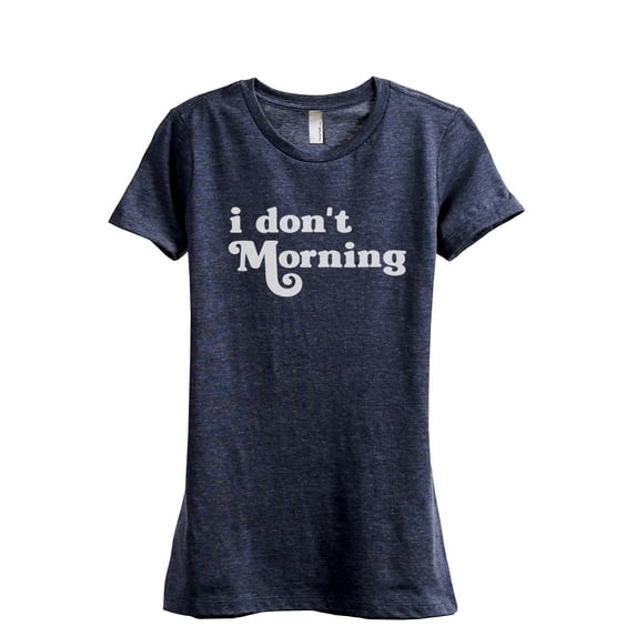 I Don't Morning Women's Fashion Relaxed T-Shirt Tee Heather Navy 2X-Large