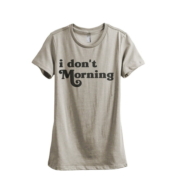 I Don't Morning Women's Fashion Relaxed T-Shirt Tee Heather Tan Medium