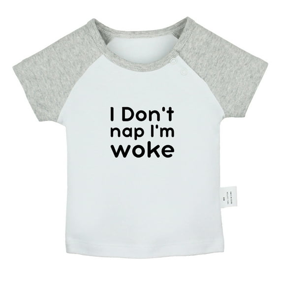 I Don't Nap I'm Woke Funny T shirt For Baby, Newborn Babies T-shirts, Infant Tops, 0-24M Kids Graphic Tees Clothing (Short Gray Raglan T-shirt, 0-6 Months)