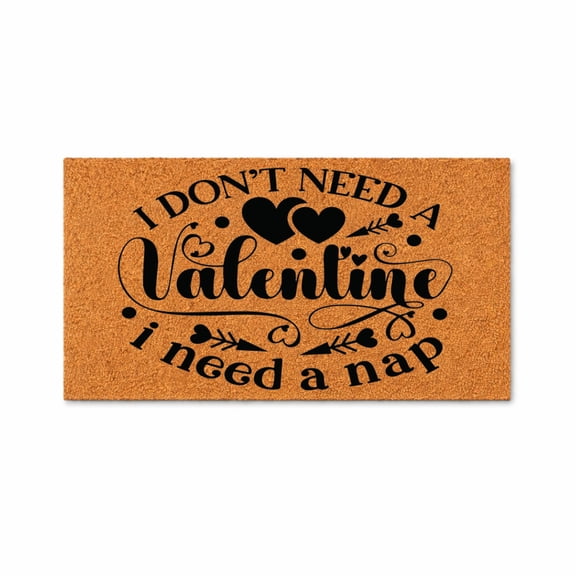 I Don’t Need A Valentine, I Need A Nap, Funny Doormat, Cute Hearts Arrow Design, Valentine’s Day Gift, Front Door Mat 7708 (16x24 inches) 7708