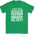 thumbnail image 1 of I Don't Need Anger Management T-Shirt Funny Sarcastic Angry Humor Text Tee - Green, 2XL, 1 of 1