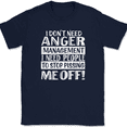 thumbnail image 1 of I Don't Need Anger Management T-Shirt Funny Sarcastic Angry Humor Text Tee - Navy, L, 1 of 1