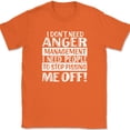 thumbnail image 1 of I Don't Need Anger Management T-Shirt Funny Sarcastic Angry Humor Text Tee - Orange, 5XL, 1 of 1