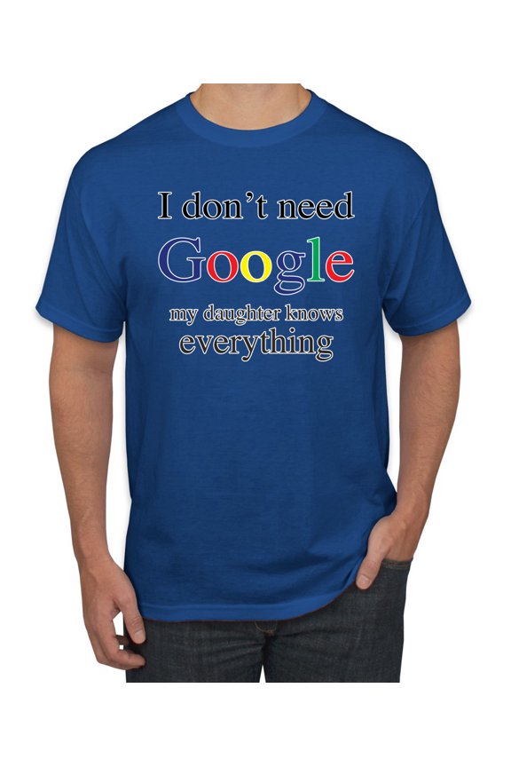 I Don't Need Google My Daughter Knows Everything Men's Graphic T-Shirt, Royal, Small