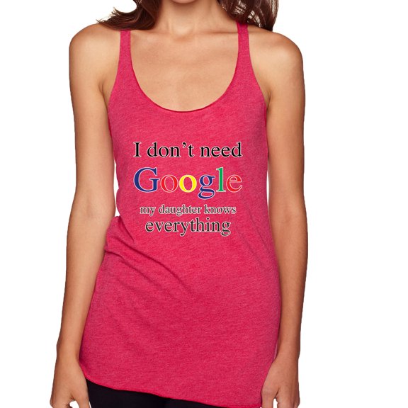 I Don't Need Google My Daughter Knows Everything Tri-Blend Tank Top, Shocking Pink, Medium