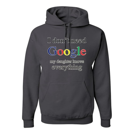 I Don't Need Google My Daughter Knows Everything Unisex Graphic Hoodie Sweatshirt, Charcoal, 3XL