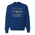 thumbnail image 1 of I Don't Need Google My Mom Knows Everything Unisex Crewneck Graphic Sweatshirt, Royal, Small, 1 of 3