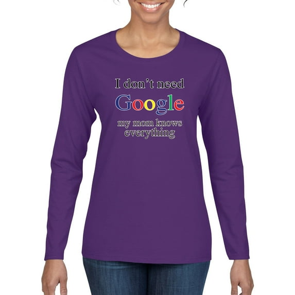 I Don't Need Google My Mom Knows Everything Womens Graphic Long Sleeve T-Shirt, Purple, Medium