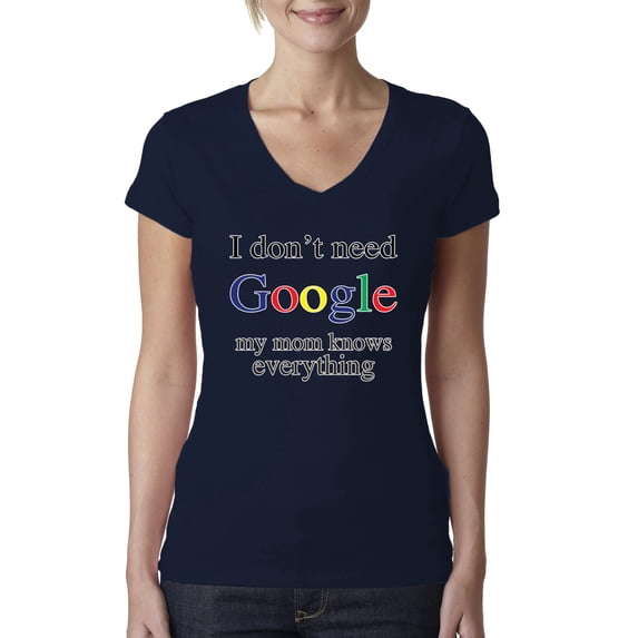 I Don't Need Google My Mom Knows Everything Womens V-Neck Tee, Navy, Large