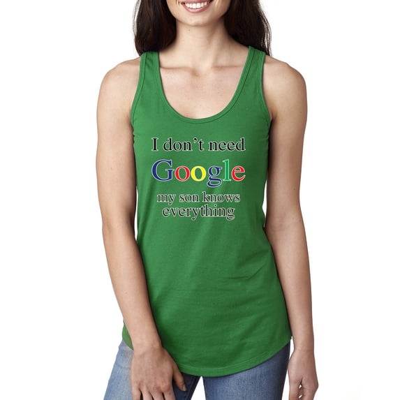 I Don't Need Google My Son Knows Everything Ladies Tank Top, Kelly, X-Large