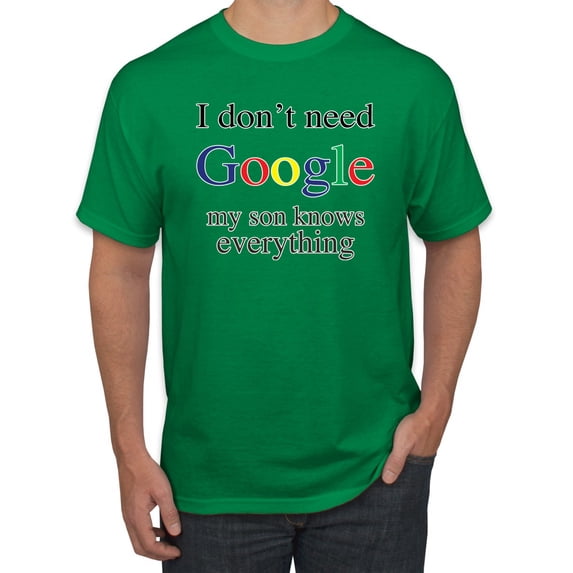 I Don't Need Google My Son Knows Everything Men's Graphic T-Shirt, Kelly, Small