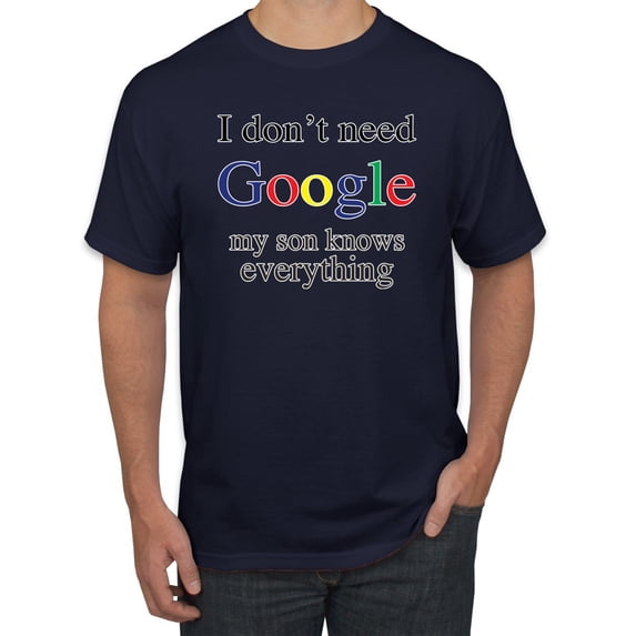 I Don't Need Google My Son Knows Everything Men's Graphic T-Shirt, Navy, X-Large