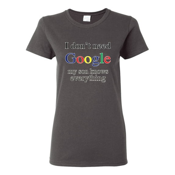 I Don't Need Google My Son Knows Everything Womens Graphic T-Shirt, Charcoal, Small