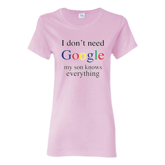 I Don't Need Google My Son Knows Everything Womens Graphic T-Shirt, Light Pink, Medium