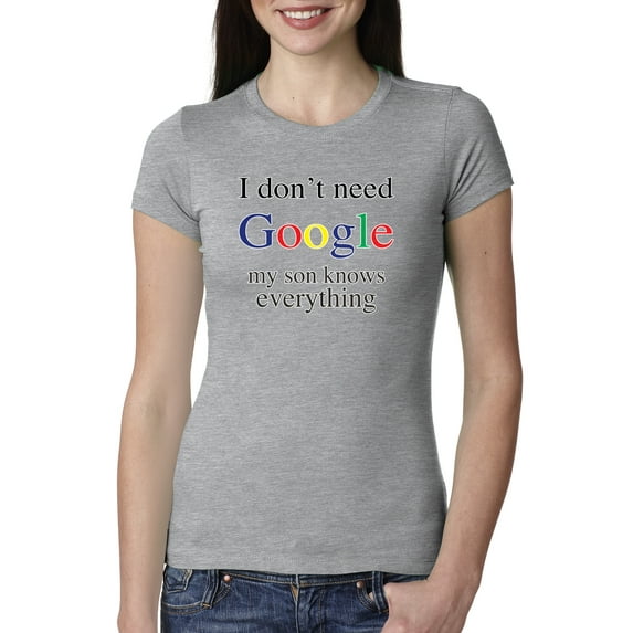 I Don't Need Google My Son Knows Everything Womens Slim Fit Junior Tee, Heather Grey, Medium