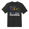 thumbnail image 1 of I Don't Need Search My Wife Knows Everything Men's Humor Mens Graphic T Shirts Black,L, 1 of 1