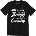 thumbnail image 1 of I Don't Need Therapy I Just Need To Go Camping Camp Gear Summer Mens T-Shirt, 1 of 4