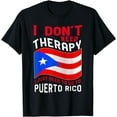 thumbnail image 1 of I Don't Need Therapy I Just Need To Go To Puerto Rico T-Shirt, 1 of 4
