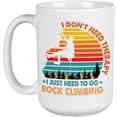 thumbnail image 1 of I Don't Need Therapy I Just Need to Go Rock Climbing, Retro Cliff Climber, White 15oz Ceramic Mug, 1 of 5