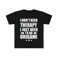thumbnail image 1 of I Don't Need Therapy Just Need to do Origami Unisex T-shirt S-3XL, 1 of 2