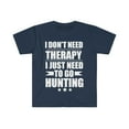 thumbnail image 1 of I Don't Need Therapy Just Need to go hunting Unisex T-shirt S-3XL hunter, 1 of 2