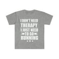 thumbnail image 1 of I Don't Need Therapy Just Need to go running Unisex T-shirt S-3XL, 1 of 2