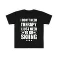 thumbnail image 1 of I Don't Need Therapy Just Need to go skiing Unisex T-shirt S-3XL, 1 of 2
