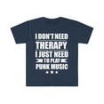 thumbnail image 1 of I Don't Need Therapy Just Need to play punk music Unisex T-shirt S-3XL, 1 of 2