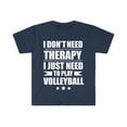 thumbnail image 1 of I Don't Need Therapy Just Need to play volleyball Unisex T-shirt S-3XL, 1 of 2