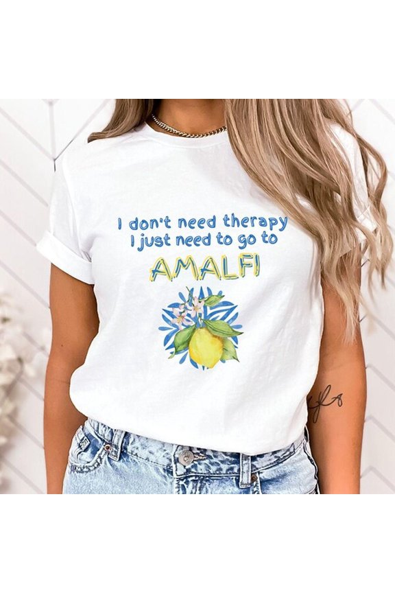 I Don't Need Therapy, UniS1ex S1oftY1Le T1EE, Amai LemonS1 Hirt, Amai Gift, Amai-Themed, Amai Clothes, S1orrento Positano C1Apri Lemons