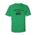 thumbnail image 1 of I Don't Need You I Have WiFi Adult Short Sleeve T-shirt, 1 of 4