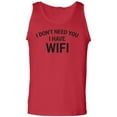 thumbnail image 1 of I Don't Need You I Have WiFi Adult Tank Top, 1 of 3