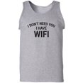 thumbnail image 1 of I Don't Need You I Have WiFi Adult Tank Top, 1 of 3