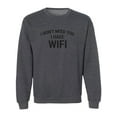 thumbnail image 1 of I Don't Need You I Have WiFi Crewneck Sweatshirt, 1 of 3