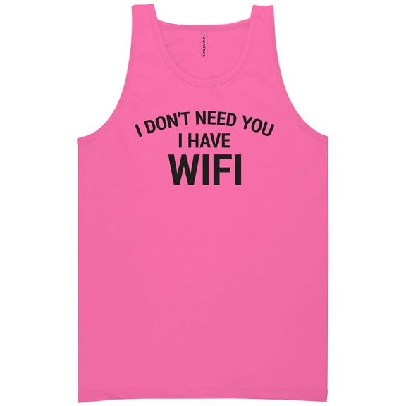 I Don't Need You I Have WiFi Neon Tank Top