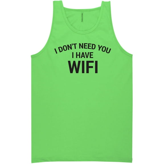 I Don't Need You I Have WiFi Neon Tank Top