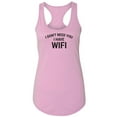 thumbnail image 1 of I Don't Need You I Have WiFi Racerback Tank, 1 of 3