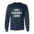thumbnail image 1 of I Don't Remember Asking Adult Long Sleeve T-shirt, 1 of 2